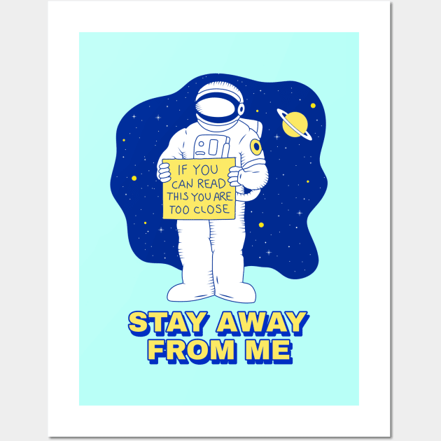 Stay Away From Me Space Astronaut Wall Art by Spirit Animals 21